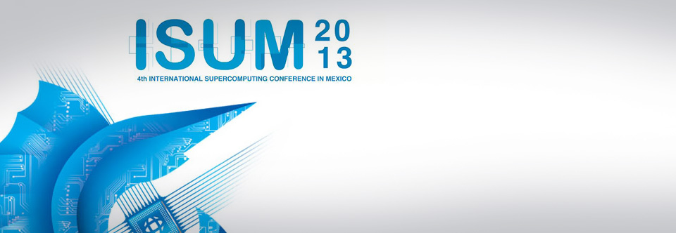 4to. Congreso Internacional de Supercómputo en México – ISUM 2013