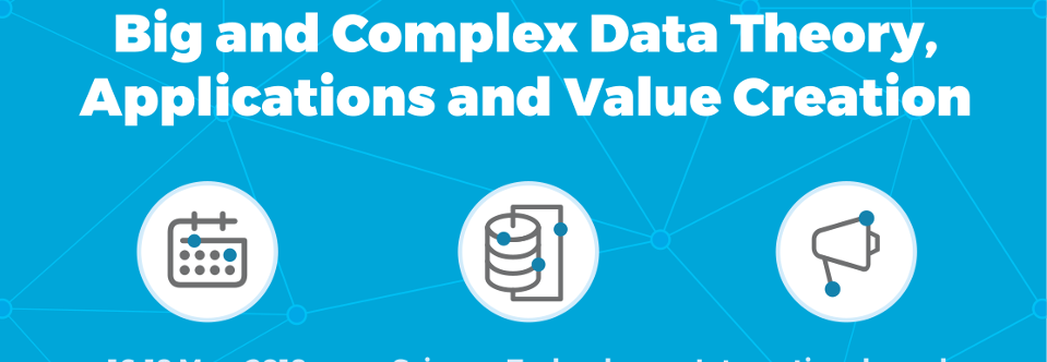Workshop Big and Complex Data Theory, Applications and Value Creation